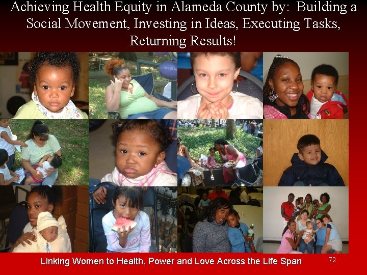 Achieving Health Equity in Alameda County by: Building a Social Movement, Investing in Ideas,