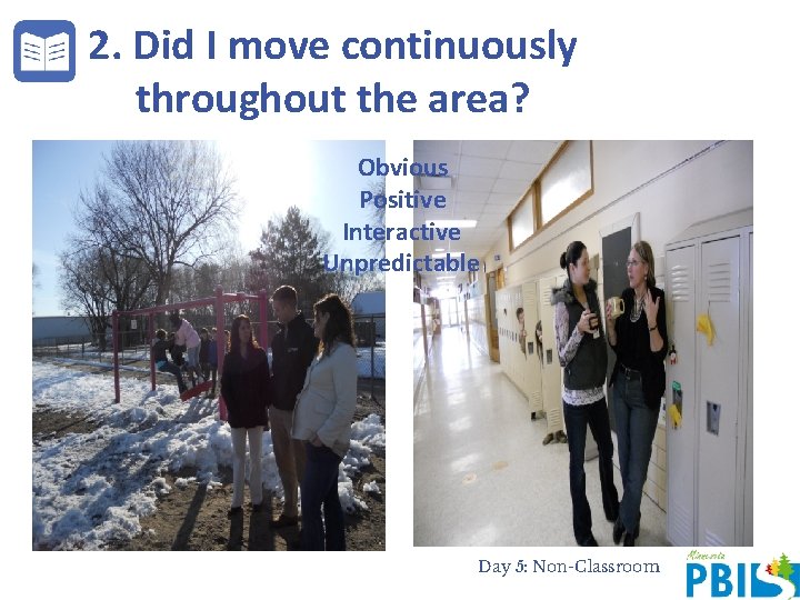 2. Did I move continuously throughout the area? Obvious Positive Interactive Unpredictable Day 5: