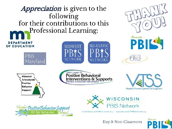 Appreciation is given to the following for their contributions to this Professional Learning: Day