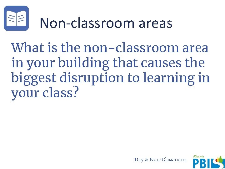 Non-classroom areas What is the non-classroom area in your building that causes the biggest