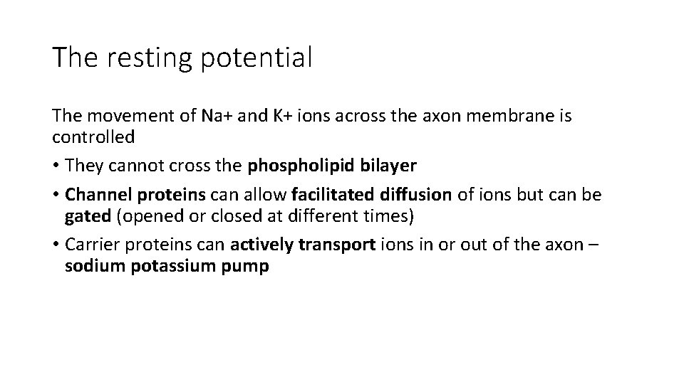 The resting potential The movement of Na+ and K+ ions across the axon membrane