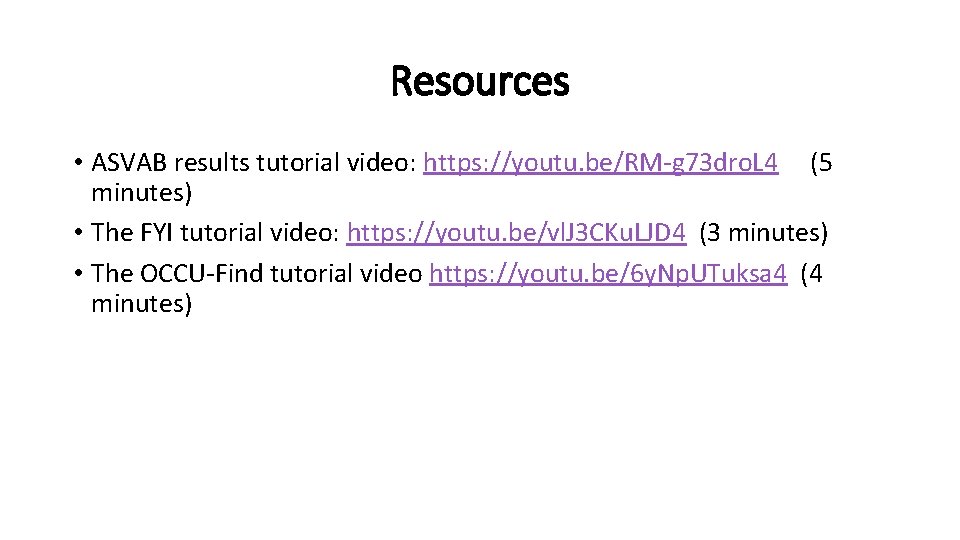 Resources • ASVAB results tutorial video: https: //youtu. be/RM-g 73 dro. L 4 (5