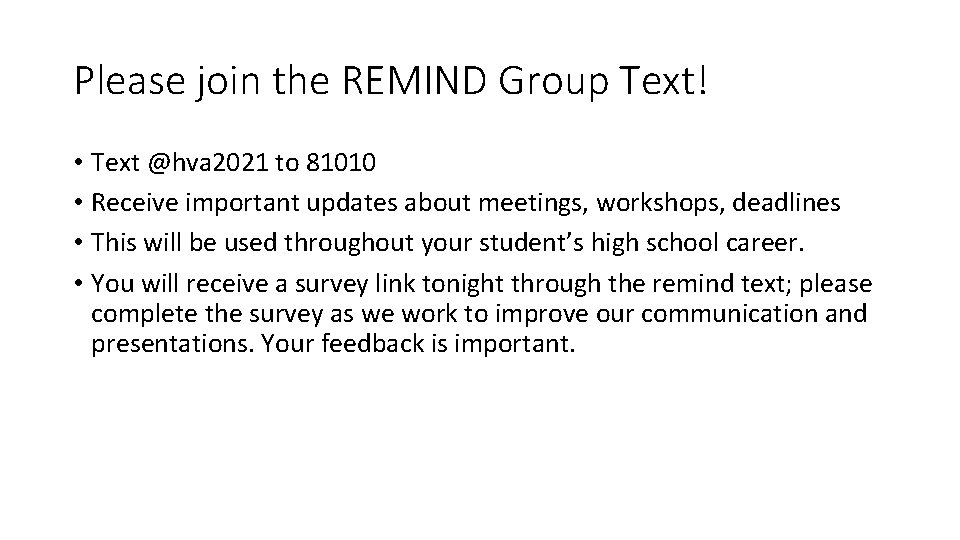Please join the REMIND Group Text! • Text @hva 2021 to 81010 • Receive