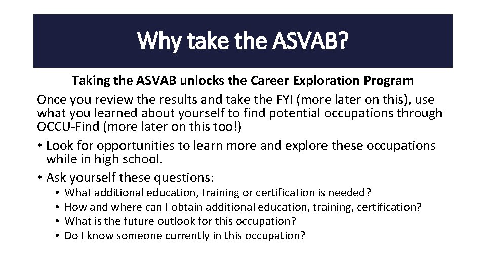 Why take the ASVAB? Taking the ASVAB unlocks the Career Exploration Program Once you