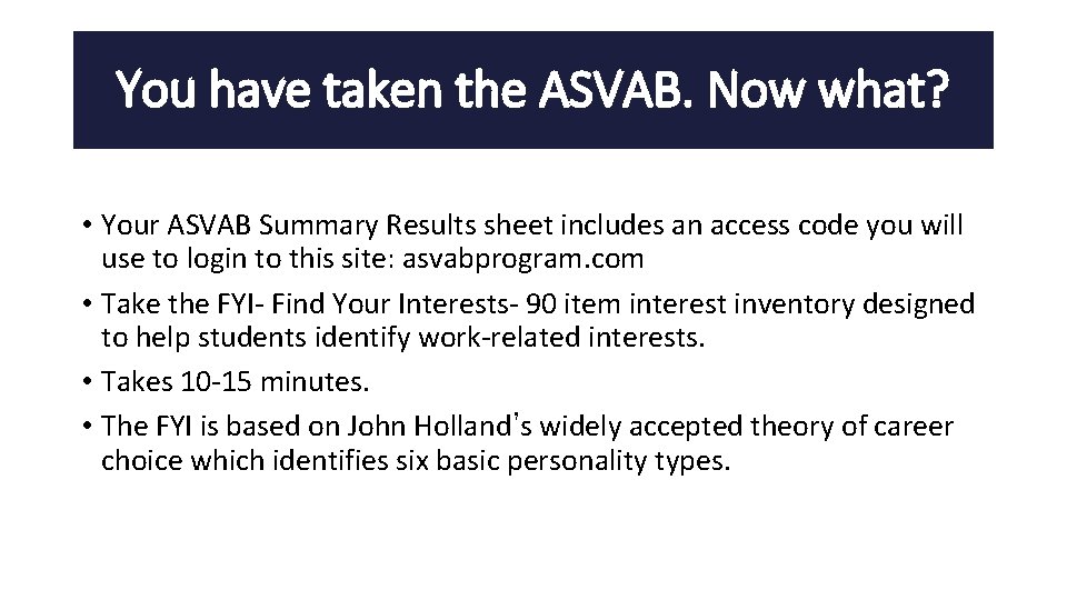 You have taken the ASVAB. Now what? • Your ASVAB Summary Results sheet includes