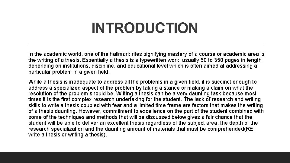 INTRODUCTION In the academic world, one of the hallmark rites signifying mastery of a