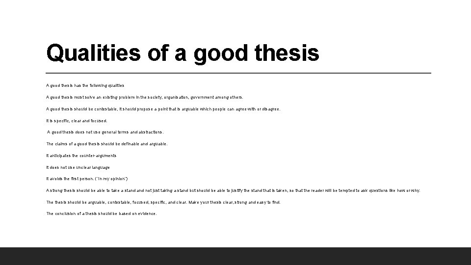 Qualities of a good thesis A good thesis has the following qualities A good