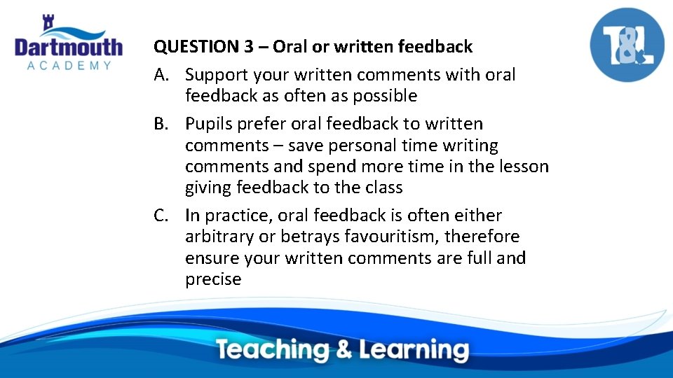 QUESTION 3 – Oral or written feedback A. Support your written comments with oral