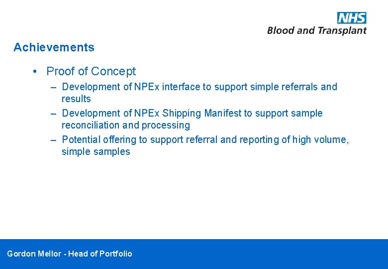 Achievements • Proof of Concept – Development of NPEx interface to support simple referrals
