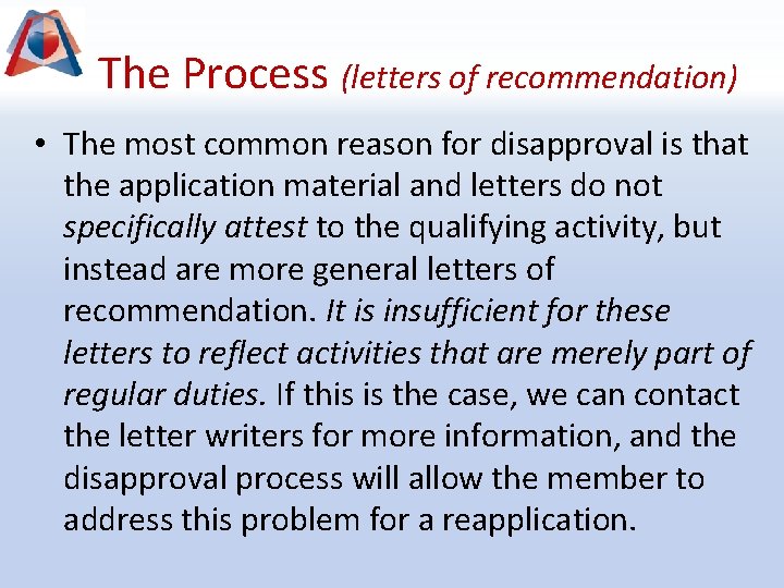 The Process (letters of recommendation) • The most common reason for disapproval is that