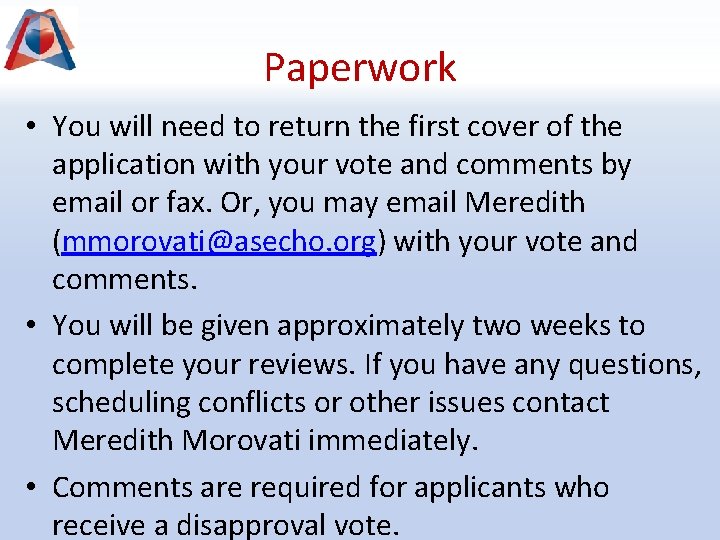 Paperwork • You will need to return the first cover of the application with