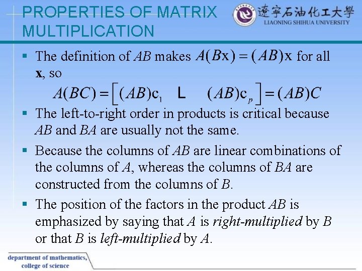 PROPERTIES OF MATRIX MULTIPLICATION § The definition of AB makes x, so for all
