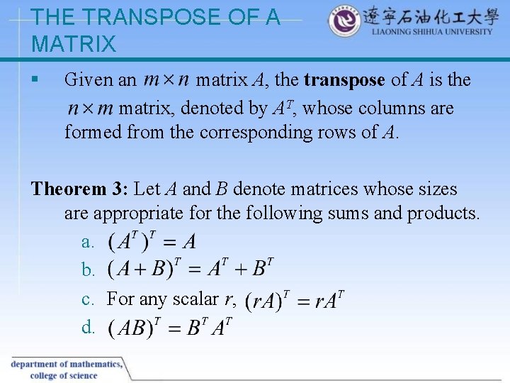 THE TRANSPOSE OF A MATRIX § Given an matrix A, the transpose of A