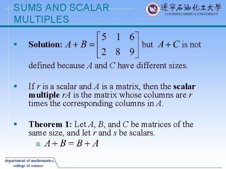 SUMS AND SCALAR MULTIPLES § Solution: but is not defined because A and C
