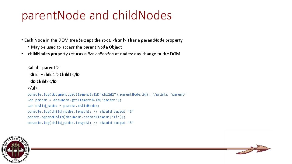 parent. Node and child. Nodes • Each Node in the DOM tree (except the