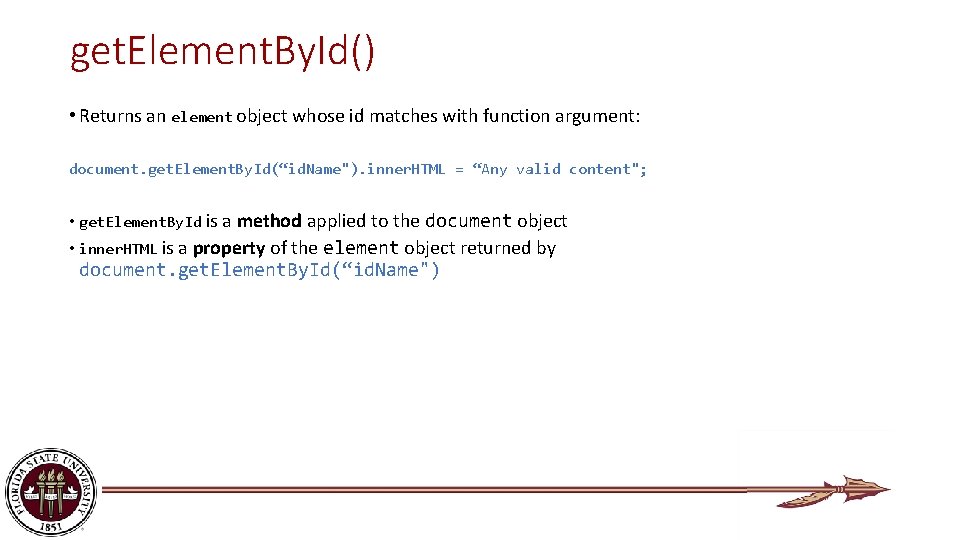 get. Element. By. Id() • Returns an element object whose id matches with function