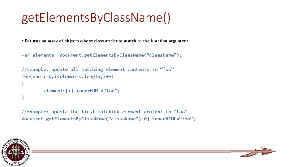get. Elements. By. Class. Name() • Returns an array of objects whose class attribute