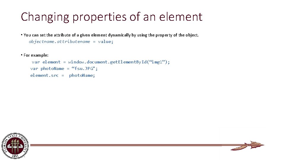 Changing properties of an element • You can set the attribute of a given
