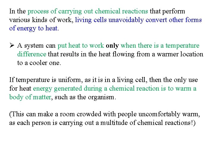 In the process of carrying out chemical reactions that perform various kinds of work,