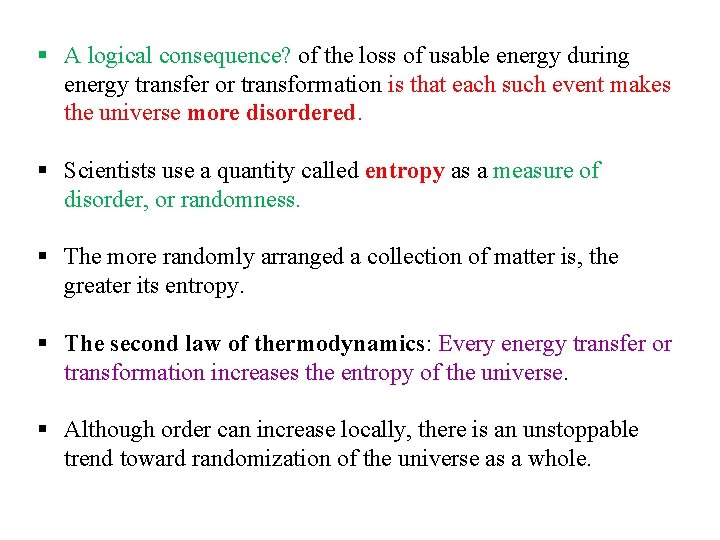§ A logical consequence? of the loss of usable energy during energy transfer or