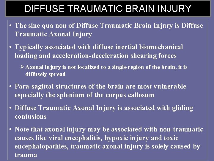 DIFFUSE TRAUMATIC BRAIN INJURY • The sine qua non of Diffuse Traumatic Brain Injury