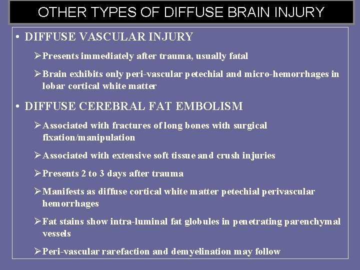 OTHER TYPES OF DIFFUSE BRAIN INJURY • DIFFUSE VASCULAR INJURY Ø Presents immediately after
