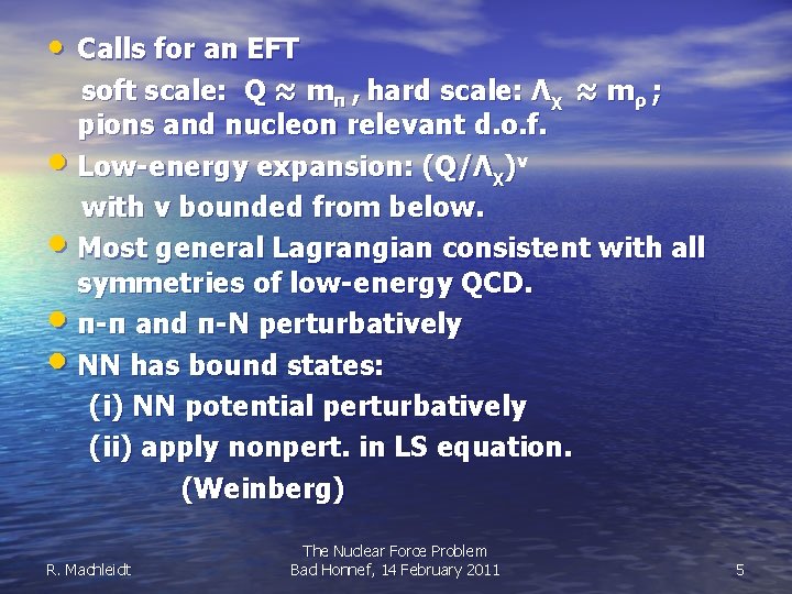  • Calls for an EFT soft scale: Q ≈ mπ , hard scale: