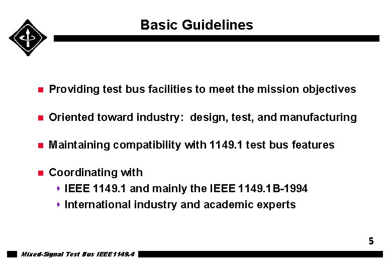 Basic Guidelines n Providing test bus facilities to meet the mission objectives n Oriented Basic Guidelines n Providing test bus facilities to meet the mission objectives n Oriented