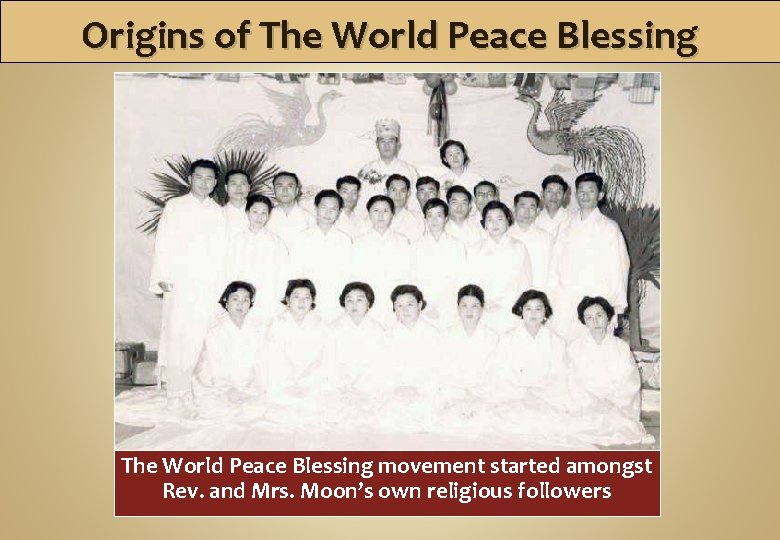 Origins of The World Peace Blessing movement started amongst Rev. and Mrs. Moon’s own