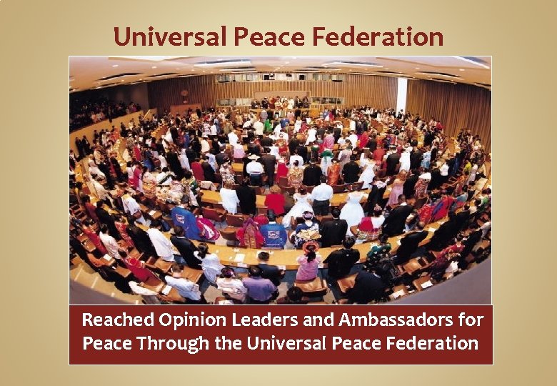 Universal Peace Federation Reached Opinion Leaders and Ambassadors for Peace Through the Universal Peace