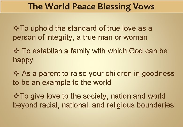 The World Peace Blessing Vows v. To uphold the standard of true love as