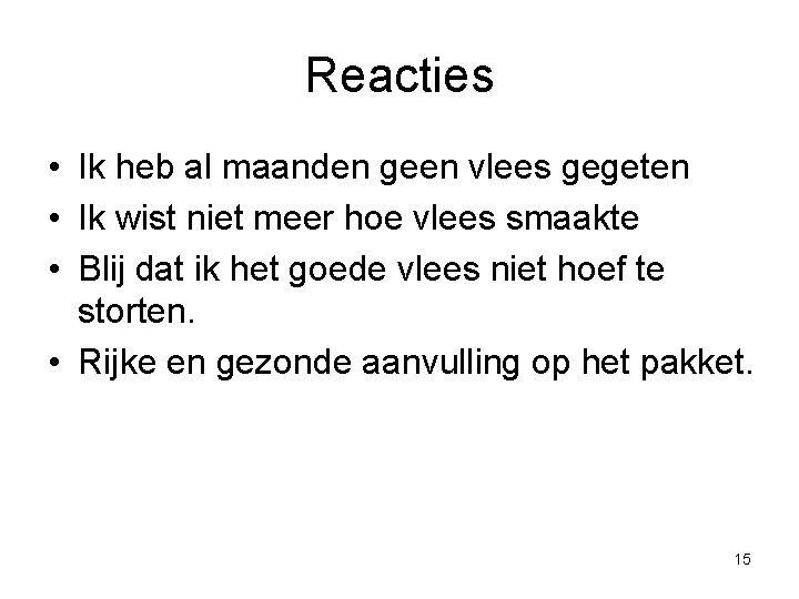 Reacties • Ik heb al maanden geen vlees gegeten • Ik wist niet meer