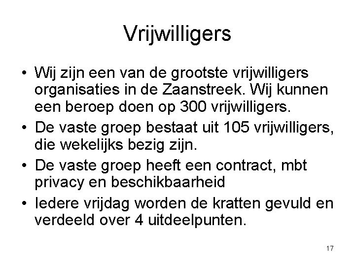 Vrijwilligers • Wij zijn een van de grootste vrijwilligers organisaties in de Zaanstreek. Wij