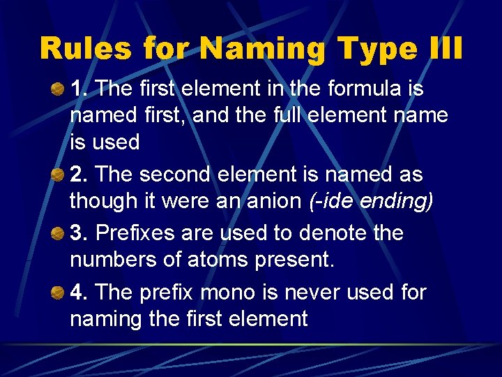 Rules for Naming Type III 1. The first element in the formula is named