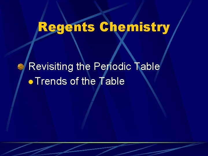 Regents Chemistry Revisiting the Periodic Table l Trends of the Table 