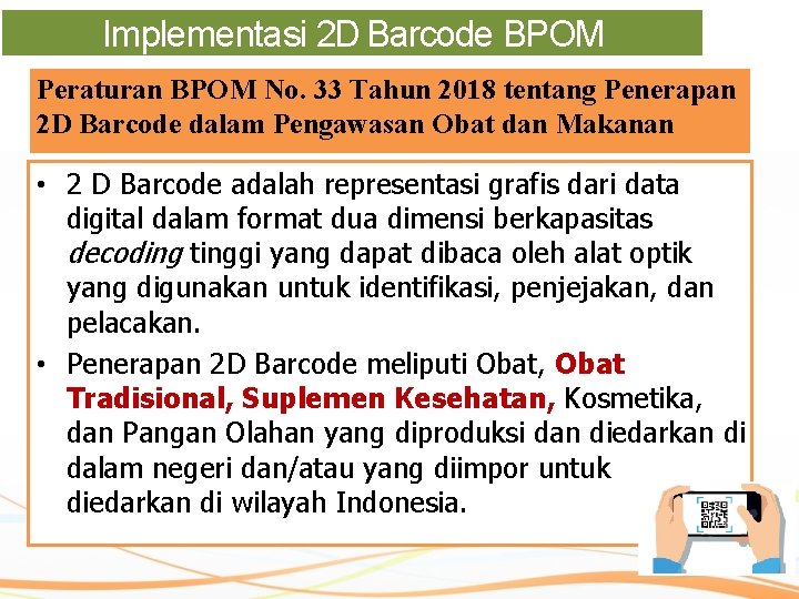 Implementasi 2 D Barcode BPOM Peraturan BPOM No. 33 Tahun 2018 tentang Penerapan 2