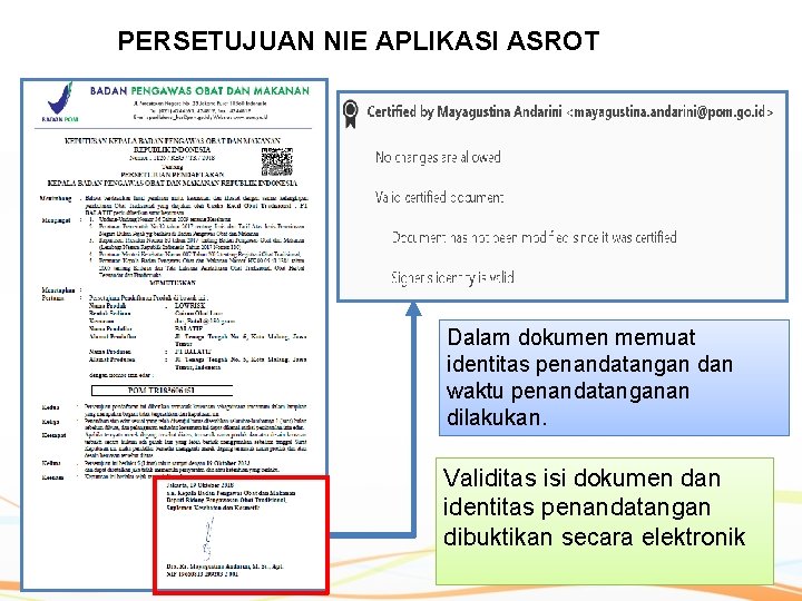 PERSETUJUAN NIE APLIKASI ASROT Dalam dokumen memuat identitas penandatangan dan waktu penandatanganan dilakukan. Validitas