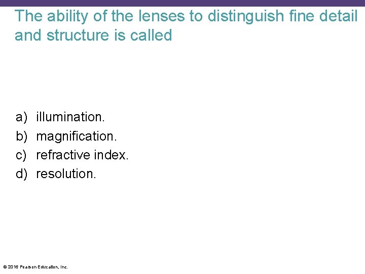 The ability of the lenses to distinguish fine detail and structure is called a)