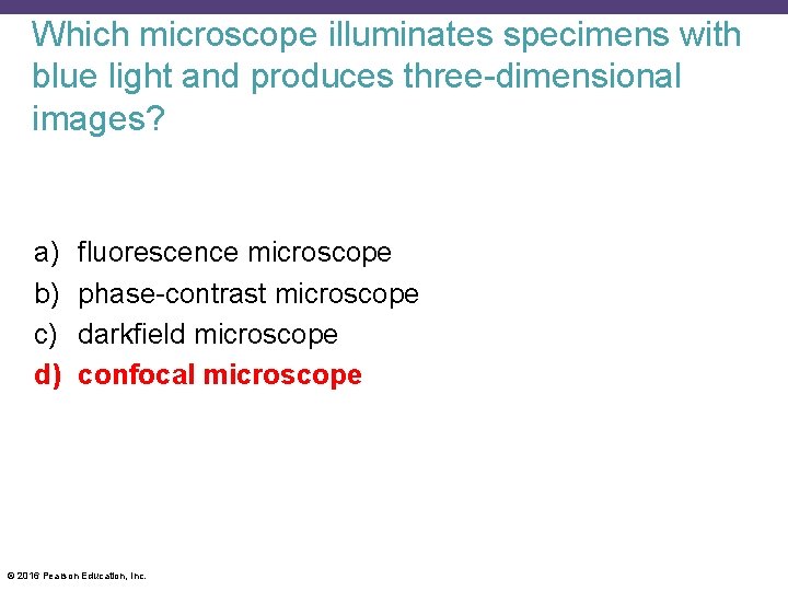 Which microscope illuminates specimens with blue light and produces three-dimensional images? a) b) c)