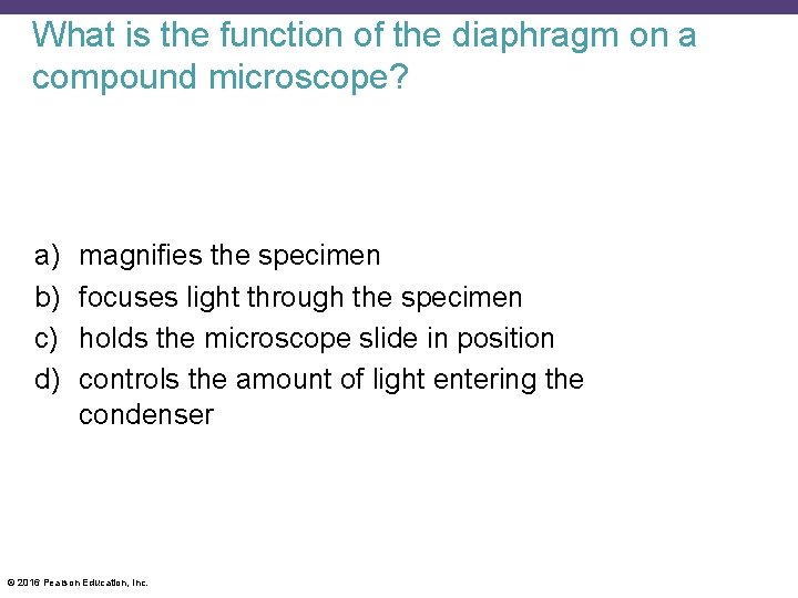 What is the function of the diaphragm on a compound microscope? a) b) c)