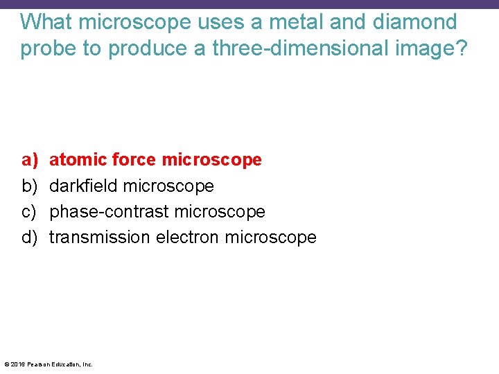 What microscope uses a metal and diamond probe to produce a three-dimensional image? a)