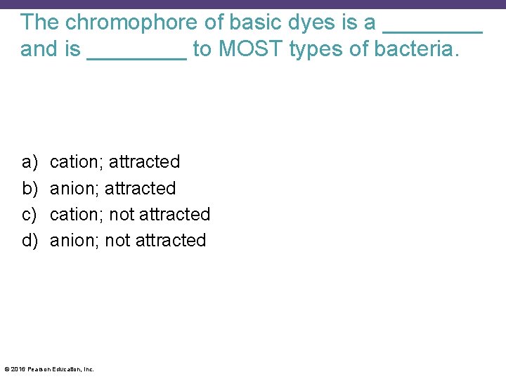 The chromophore of basic dyes is a ____ and is ____ to MOST types