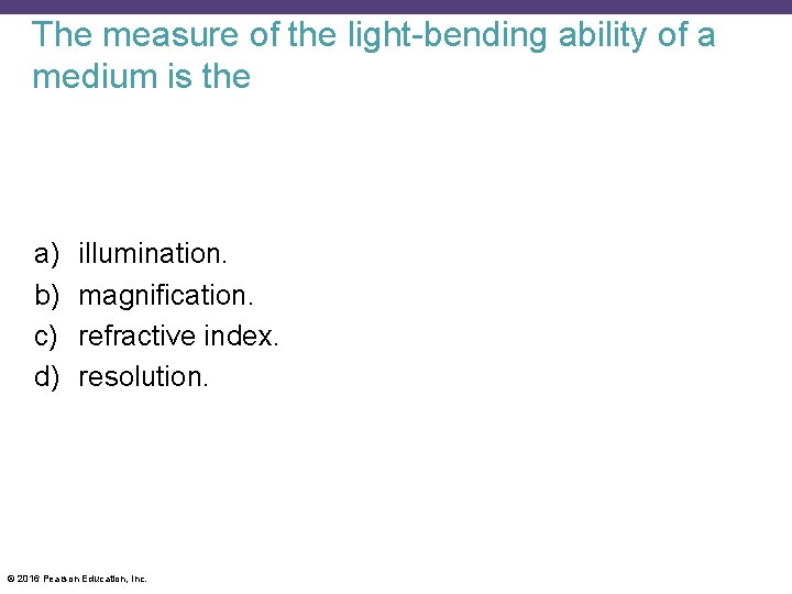 The measure of the light-bending ability of a medium is the a) b) c)