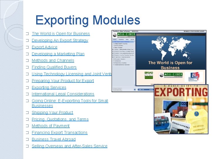 Exporting Modules � The World is Open for Business � Developing An Export Strategy