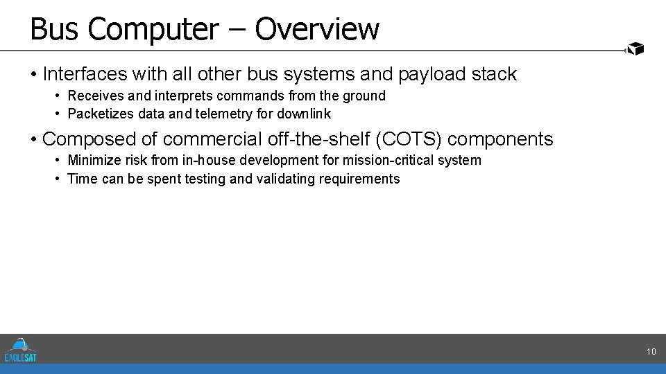 Bus Computer – Overview • Interfaces with all other bus systems and payload stack