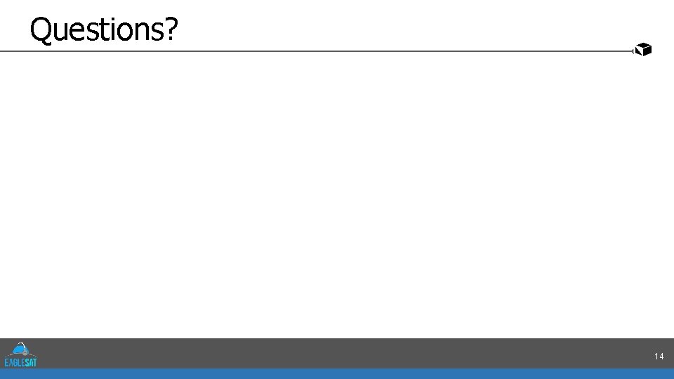 Questions? 14 