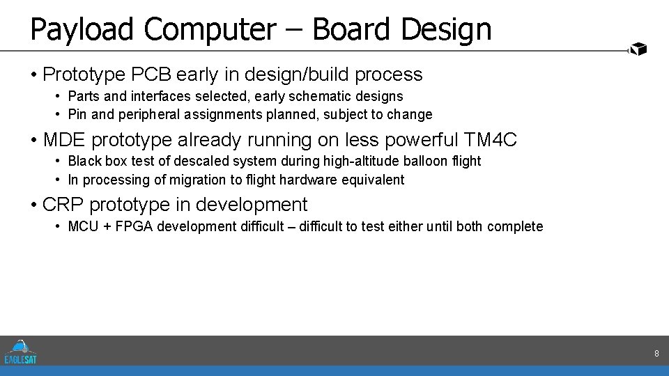 Payload Computer – Board Design • Prototype PCB early in design/build process • Parts