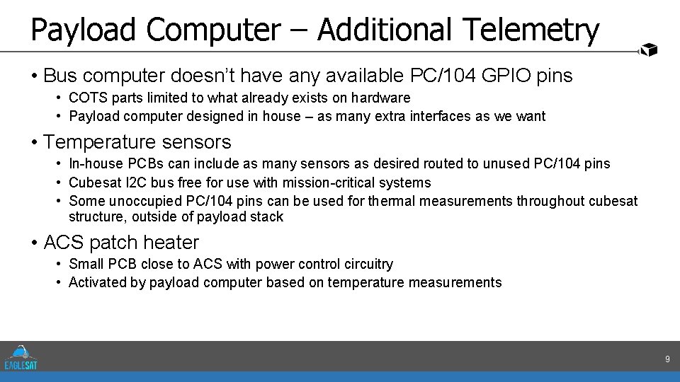 Payload Computer – Additional Telemetry • Bus computer doesn’t have any available PC/104 GPIO