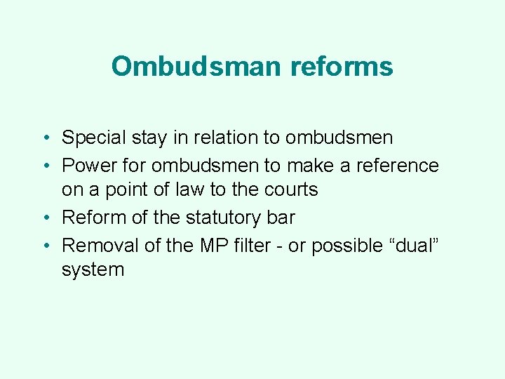Ombudsman reforms • Special stay in relation to ombudsmen • Power for ombudsmen to