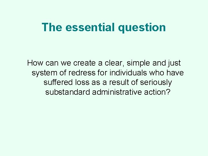 The essential question How can we create a clear, simple and just system of